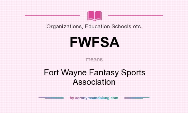 What does FWFSA mean? It stands for Fort Wayne Fantasy Sports Association