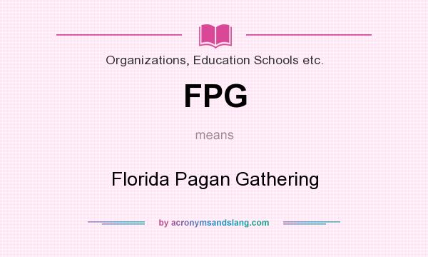What does FPG mean? It stands for Florida Pagan Gathering