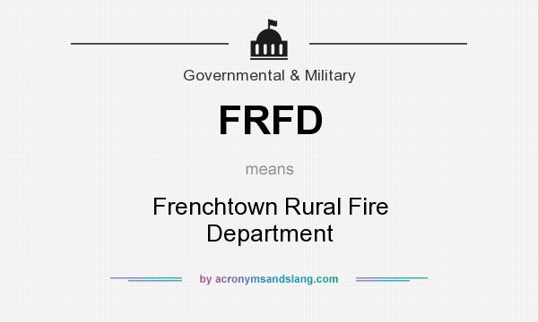 What does FRFD mean? It stands for Frenchtown Rural Fire Department