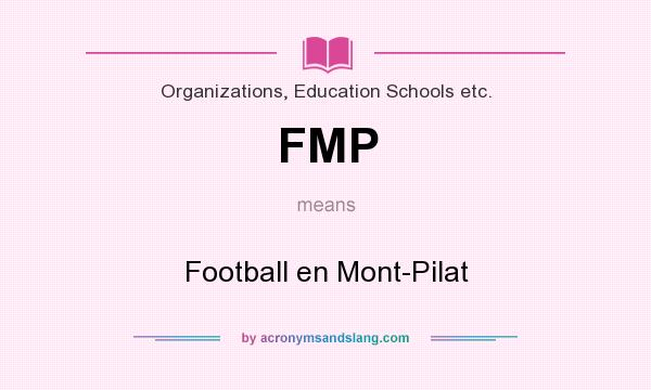 What does FMP mean? It stands for Football en Mont-Pilat