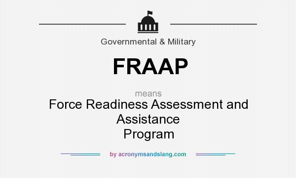 What does FRAAP mean? It stands for Force Readiness Assessment and Assistance Program