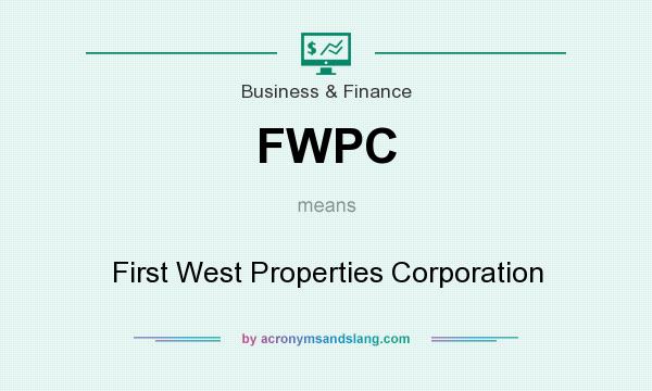What does FWPC mean? It stands for First West Properties Corporation