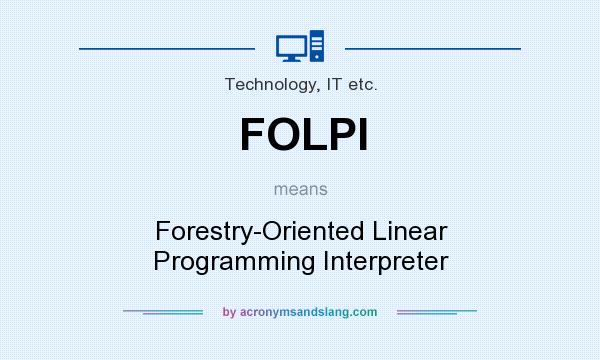 What does FOLPI mean? It stands for Forestry-Oriented Linear Programming Interpreter