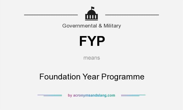 What does FYP mean? It stands for Foundation Year Programme