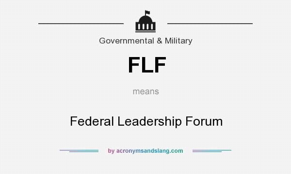 What does FLF mean? It stands for Federal Leadership Forum