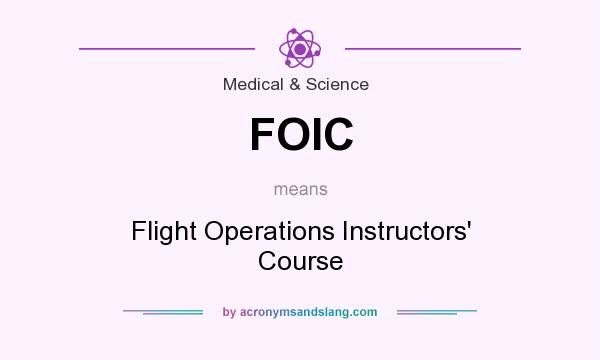What does FOIC mean? It stands for Flight Operations Instructors` Course