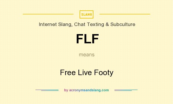 What does FLF mean? It stands for Free Live Footy