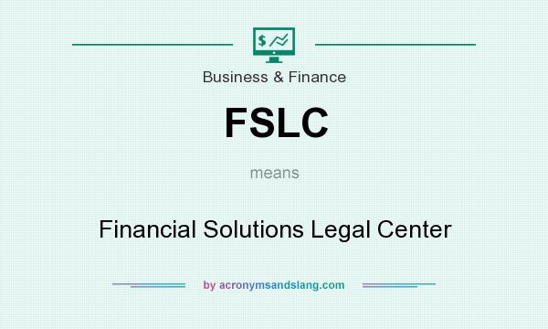 What does FSLC mean? It stands for Financial Solutions Legal Center