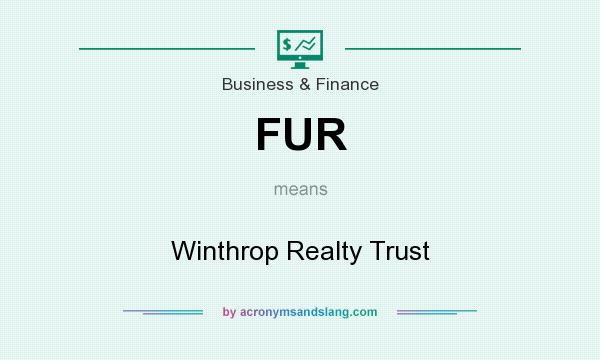 What does FUR mean? It stands for Winthrop Realty Trust