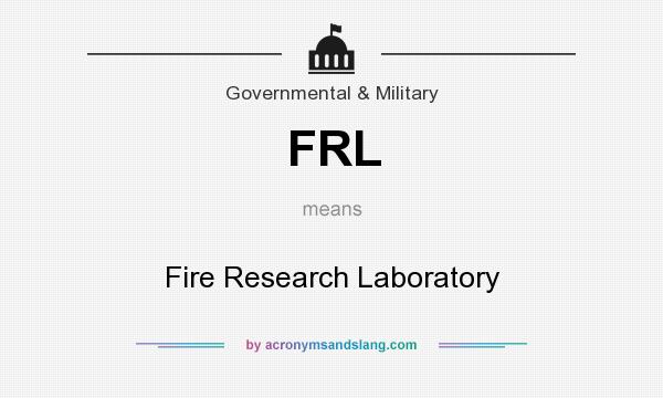 What does FRL mean? It stands for Fire Research Laboratory