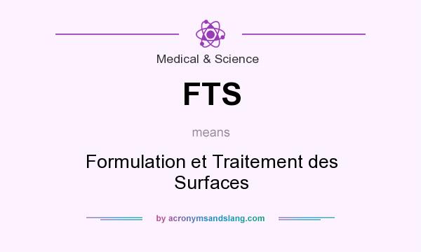What does FTS mean? It stands for Formulation et Traitement des Surfaces