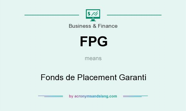 What does FPG mean? It stands for Fonds de Placement Garanti