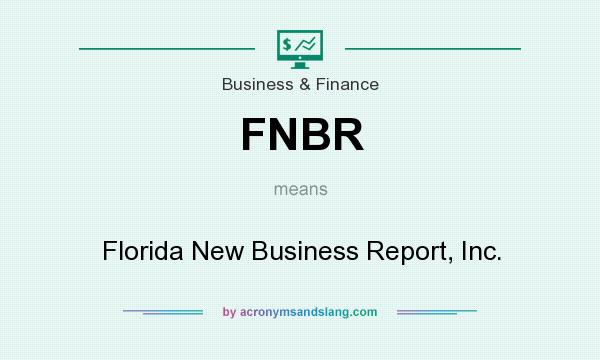 What does FNBR mean? It stands for Florida New Business Report, Inc.