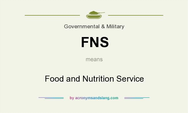 What does FNS mean? It stands for Food and Nutrition Service