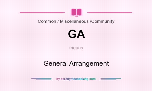 What does GA mean? It stands for General Arrangement