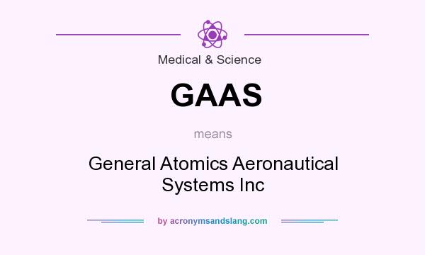 What does GAAS mean? It stands for General Atomics Aeronautical Systems Inc