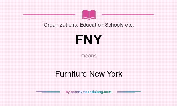What does FNY mean? It stands for Furniture New York