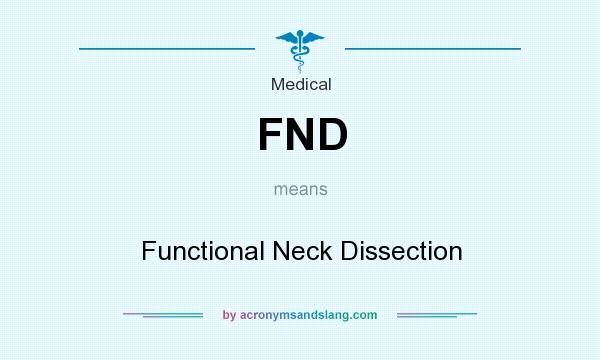 What does FND mean? It stands for Functional Neck Dissection