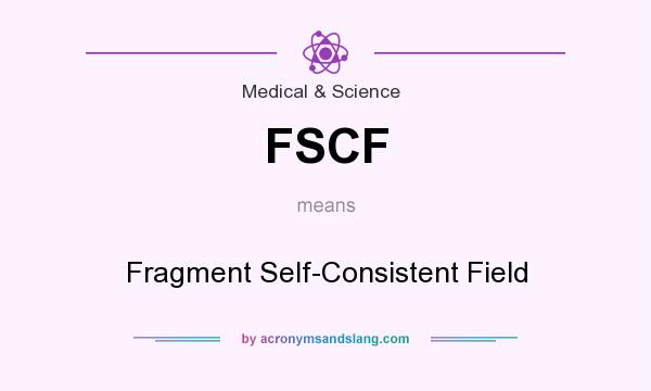What does FSCF mean? It stands for Fragment Self-Consistent Field