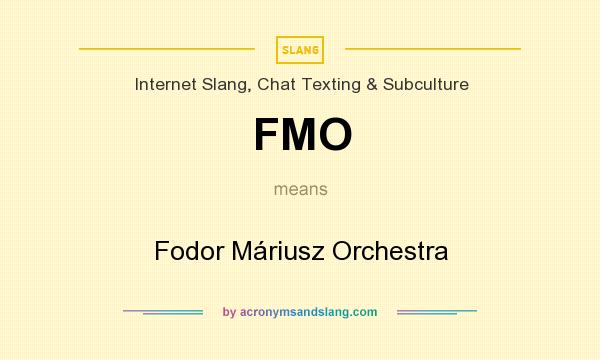 What does FMO mean? It stands for Fodor Máriusz Orchestra