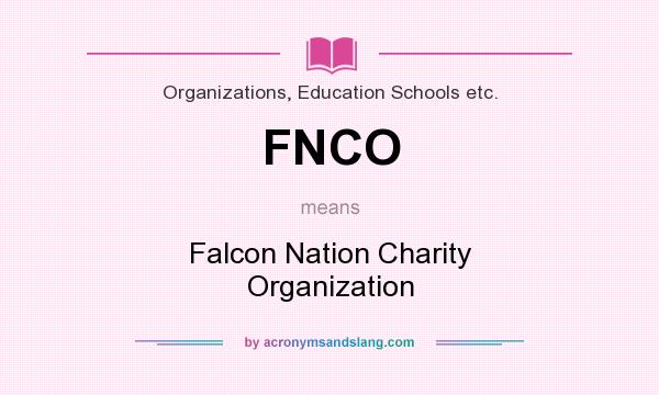 What does FNCO mean? It stands for Falcon Nation Charity Organization