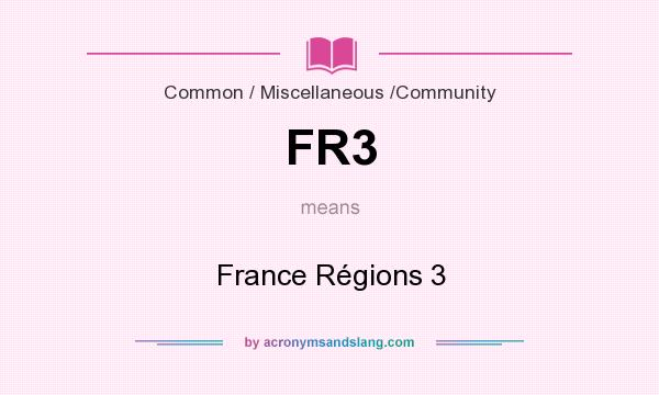 What does FR3 mean? It stands for France Régions 3
