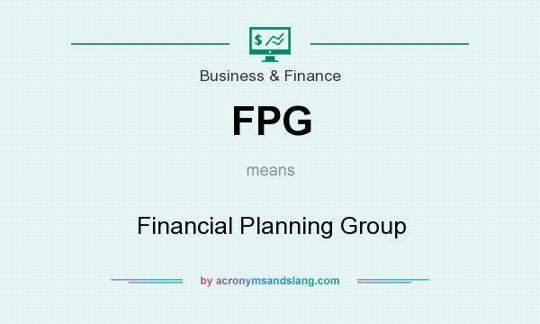 What does FPG mean? It stands for Financial Planning Group