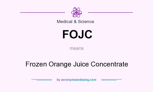 What does FOJC mean? It stands for Frozen Orange Juice Concentrate