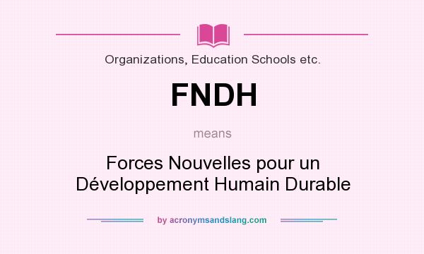 What does FNDH mean? It stands for Forces Nouvelles pour un Développement Humain Durable