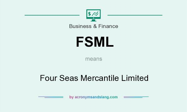 What does FSML mean? It stands for Four Seas Mercantile Limited