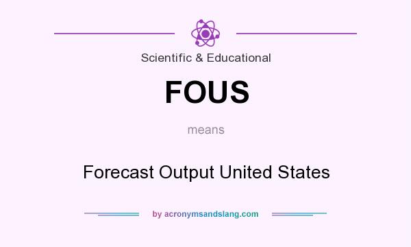 What does FOUS mean? It stands for Forecast Output United States