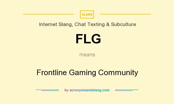 What does FLG mean? It stands for Frontline Gaming Community