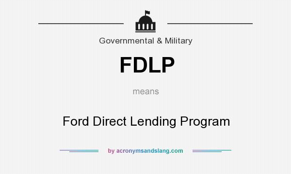 What does FDLP mean? It stands for Ford Direct Lending Program