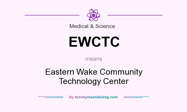What does EWCTC mean? It stands for Eastern Wake Community Technology Center