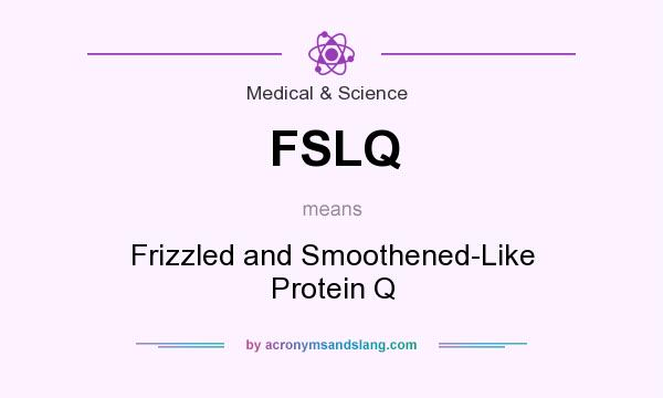 What does FSLQ mean? It stands for Frizzled and Smoothened-Like Protein Q