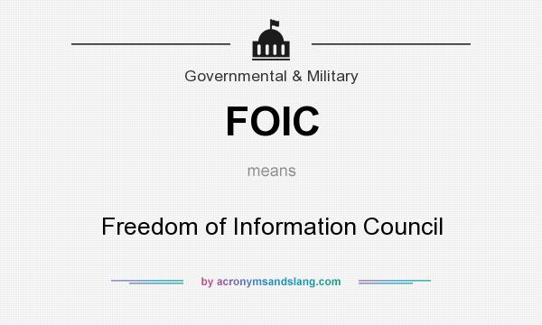 What does FOIC mean? It stands for Freedom of Information Council