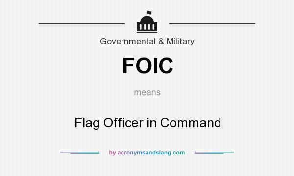 What does FOIC mean? It stands for Flag Officer in Command