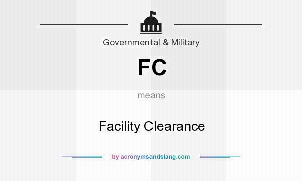 What does FC mean? It stands for Facility Clearance