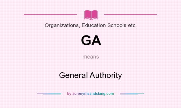 What does GA mean? It stands for General Authority