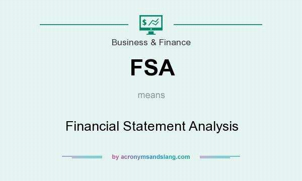 What does FSA mean? It stands for Financial Statement Analysis