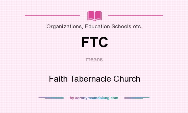 What does FTC mean? It stands for Faith Tabernacle Church
