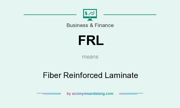 What does FRL mean? It stands for Fiber Reinforced Laminate