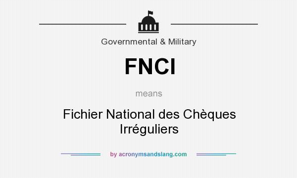What does FNCI mean? It stands for Fichier National des Chèques Irréguliers