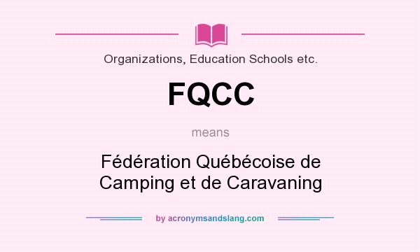 What does FQCC mean? It stands for Fédération Québécoise de Camping et de Caravaning
