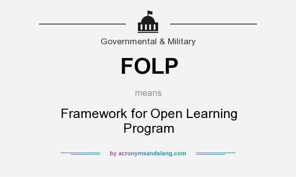 What does FOLP mean? It stands for Framework for Open Learning Program