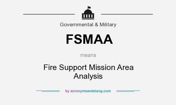 What does FSMAA mean? It stands for Fire Support Mission Area Analysis