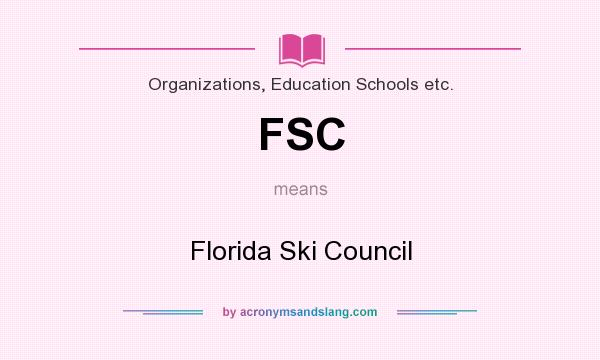 What does FSC mean? It stands for Florida Ski Council