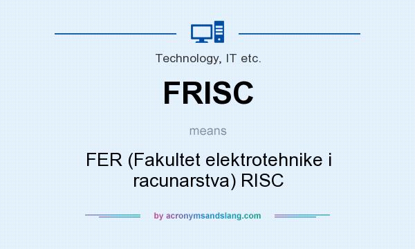 What does FRISC mean? It stands for FER (Fakultet elektrotehnike i racunarstva) RISC