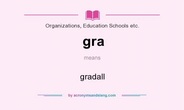 What does gra mean? It stands for gradall