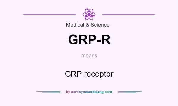 What does GRP-R mean? It stands for GRP receptor